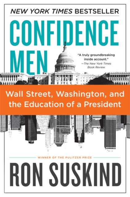 Confidence Men : Wall Street, Washington, and the Education of a President, EPUB eBook