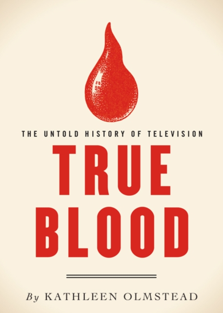 True Blood : The Untold History of Television, EPUB eBook