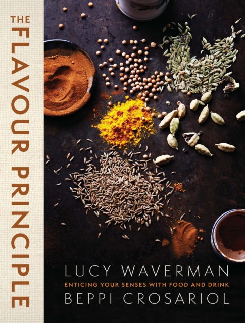 The Flavour Principle : Enticing Your Senses With Food and Drink, EPUB eBook