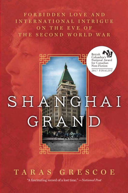 Shanghai Grand : Forbidden Love and International Intrigue on the Eve of the Second World War, EPUB eBook