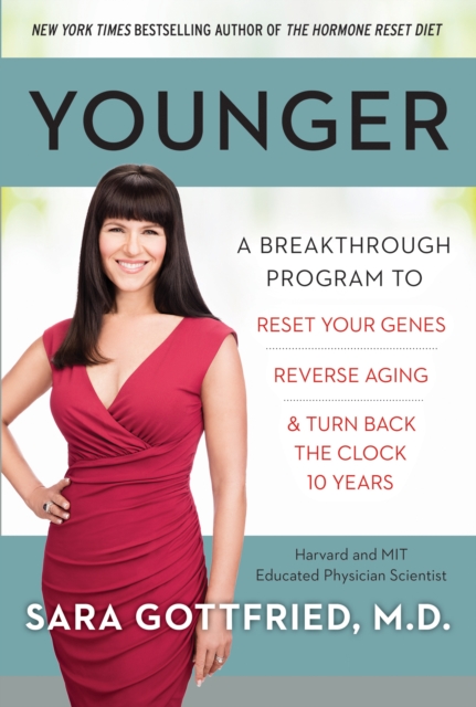 Younger : A Breakthrough Program to Reset Your Genes, Reverse Aging, and Turn Back the Clock 10 Years, EPUB eBook