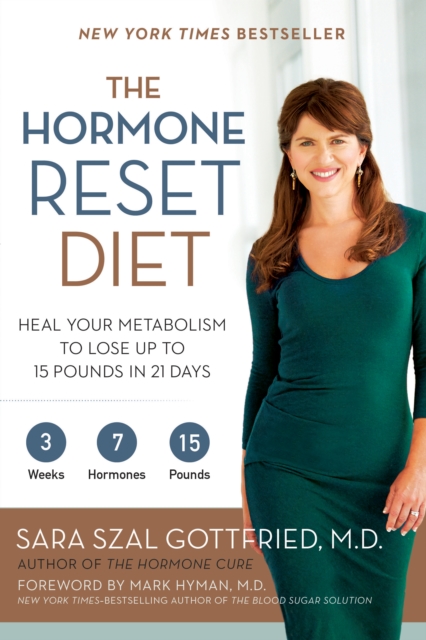 The Hormone Reset Diet : Heal Your Metabolism to Lose Up to 15 Pounds in 21 Days, EPUB eBook