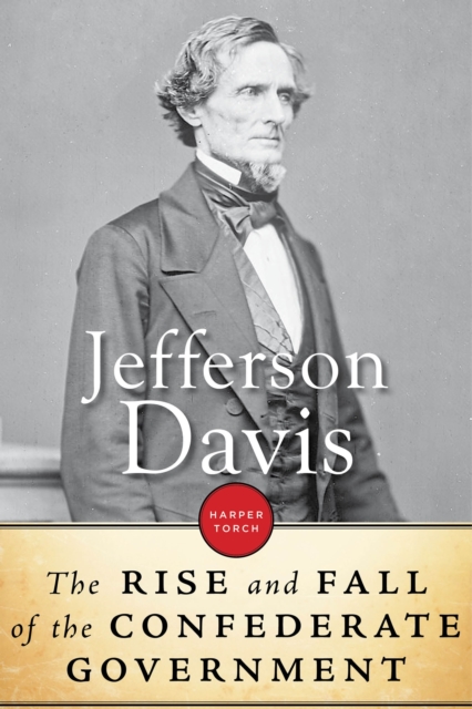 The Rise and Fall of the Confederate Government, EPUB eBook