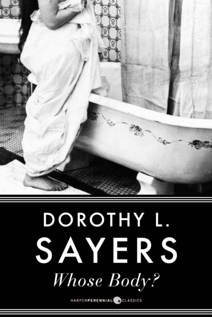 Whose Body? : A Lord Peter Wimsey Mystery, EPUB eBook