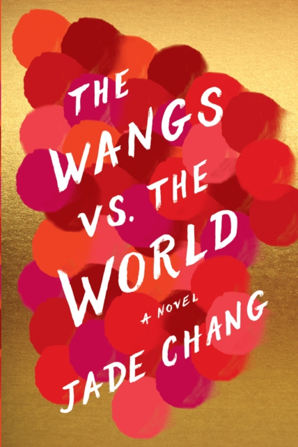 The Wangs vs. the World : A Novel, EPUB eBook