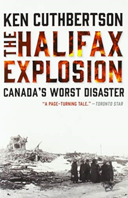 The Halifax Explosion : Canada's Worst Disaster, Paperback / softback Book