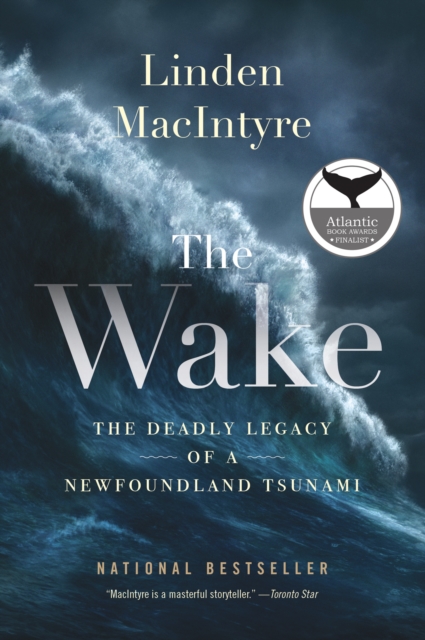 The Wake : The Deadly Legacy of a Newfoundland Tsunami, EPUB eBook