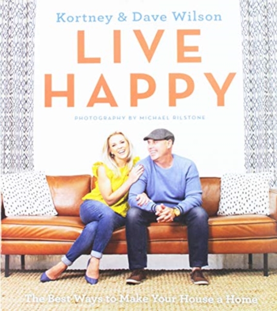 Live Happy : The Best Ways to Make Your House a Home, Paperback / softback Book