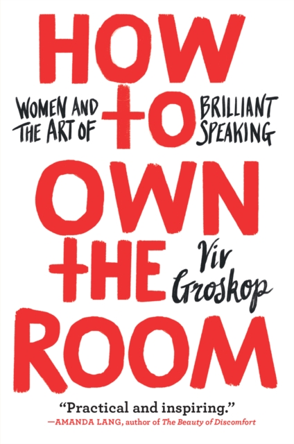 How to Own the Room : Women and the Art of Brilliant Speaking, EPUB eBook