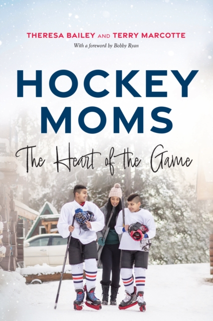 Hockey Moms : The Heart of the Game, EPUB eBook