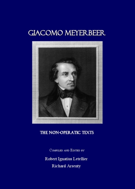 None Giacomo Meyerbeer : The Non-Operatic Texts, PDF eBook