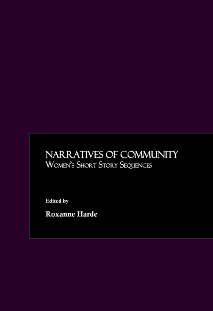 None Narratives of Community : Womens Short Story Sequences, PDF eBook