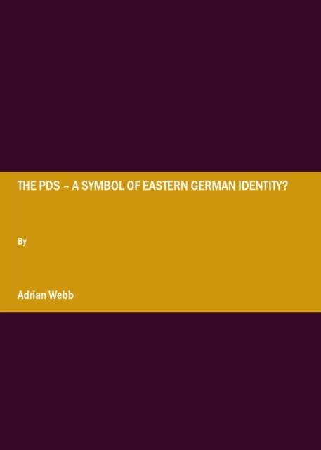 The PDS - A symbol of eastern German identity?, PDF eBook