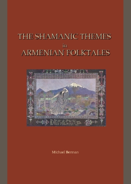 The Shamanic Themes in Armenian Folktales, PDF eBook