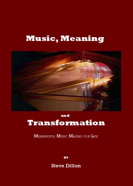 None Music, Meaning and Transformation : Meaningful Music Making for Life, PDF eBook