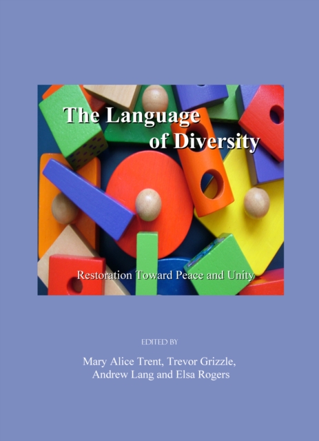 The Language of Diversity : Restoration Toward Peace and Unity, PDF eBook