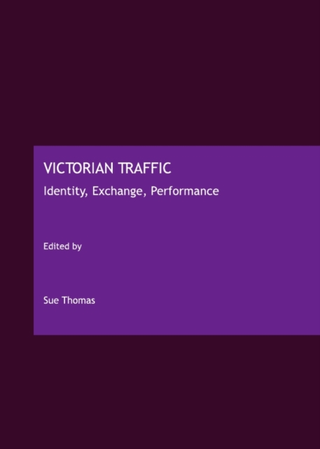 None Victorian Traffic : Identity, Exchange, Performance, PDF eBook