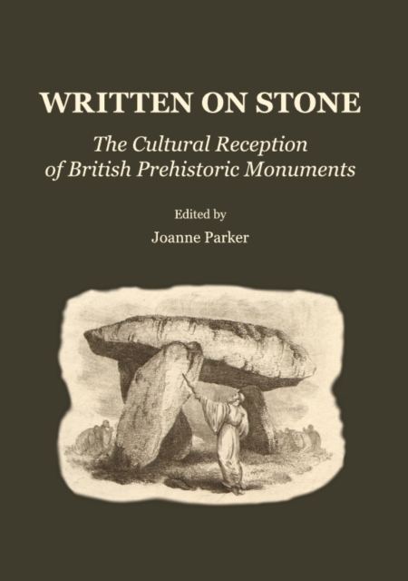None Written on Stone : The Cultural Reception of British Prehistoric Monuments, PDF eBook