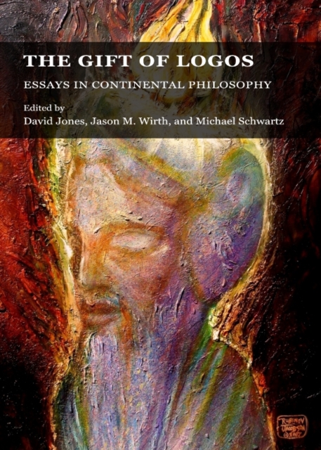 The Gift of Logos : Essays in Continental Philosophy, PDF eBook
