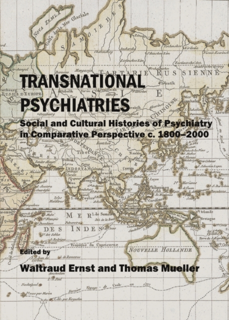 None Transnational Psychiatries : Social and Cultural Histories of Psychiatry in Comparative Perspective c. 1800-2000, PDF eBook