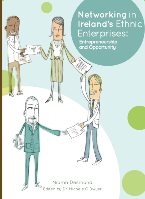 None Networking in Ireland's Ethnic Enterprises : Entrepreneurship and Opportunity, PDF eBook