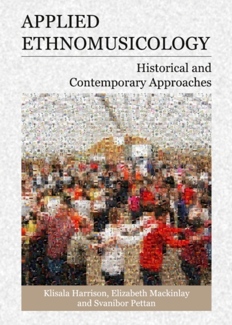 None Applied Ethnomusicology : Historical and Contemporary Approaches, PDF eBook