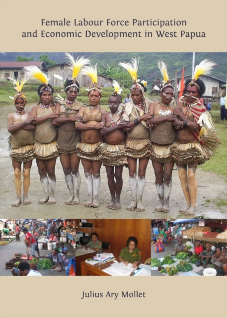 None Female Labour Force Participation and Economic Development in West Papua, PDF eBook