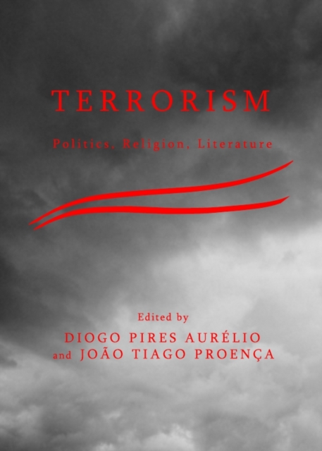 None Terrorism : Politics, Religion, Literature, PDF eBook
