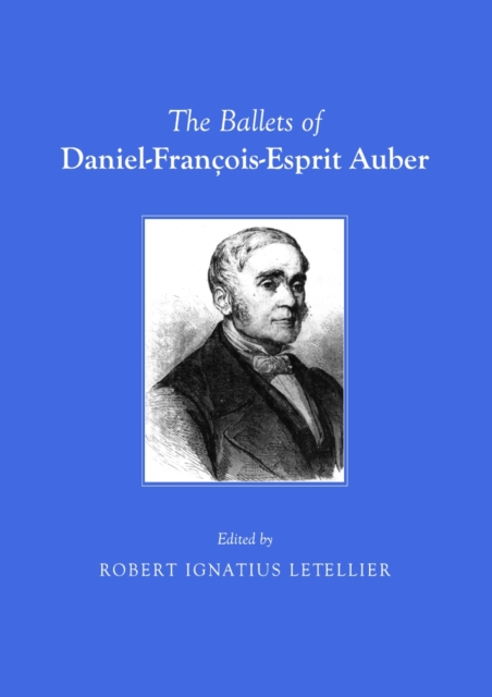 The Ballets of Daniel-Francois-Esprit Auber, PDF eBook