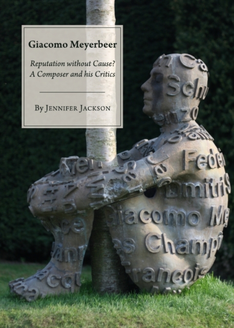 None Giacomo Meyerbeer : Reputation without Cause? A Composer and his Critics, PDF eBook