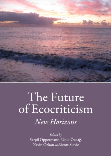 The Future of Ecocriticism : New Horizons, PDF eBook