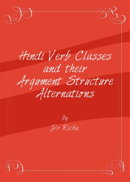 None Hindi Verb Classes and their Argument Structure Alternations, PDF eBook