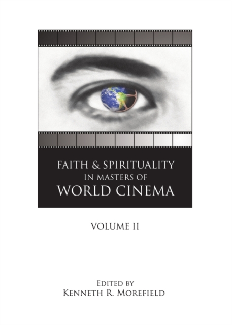 None Faith and Spirituality in Masters of World Cinema : Volume II, PDF eBook
