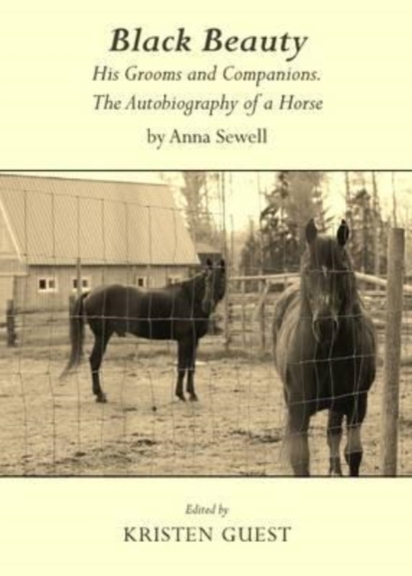 Black Beauty : His Grooms and Companions.  The Autobiography of a Horse by Anna Sewell, Hardback Book