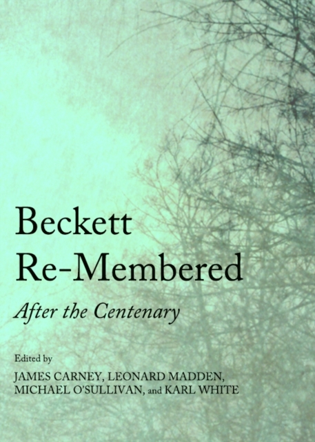 None Beckett Re-Membered : After the Centenary, PDF eBook
