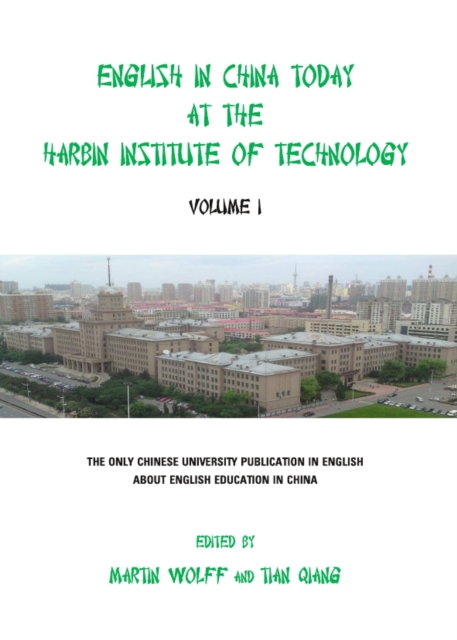 None English in China Today at the Harbin Institute of Technology : Volume I, PDF eBook