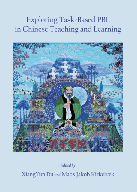 None Exploring Task-Based PBL in Chinese Teaching and Learning, PDF eBook