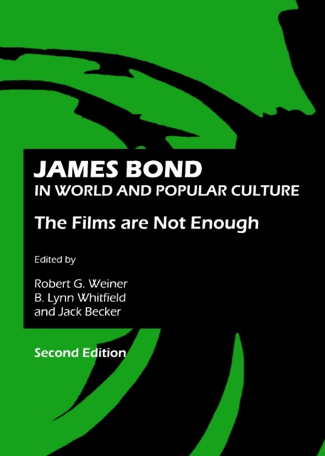 None James Bond in World and Popular Culture : The Films are Not Enough, Second Edition, PDF eBook