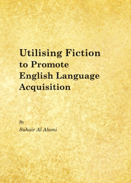 None Utilising Fiction to Promote English Language Acquisition, PDF eBook