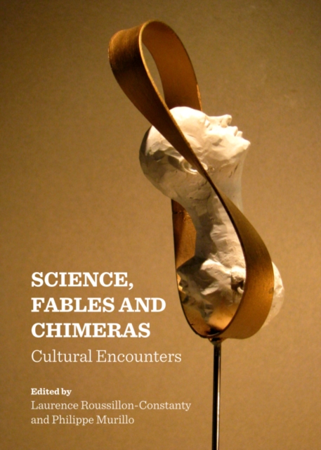 None Science, Fables and Chimeras : Cultural Encounters, PDF eBook