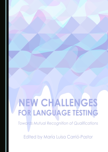 None New Challenges for Language Testing : Towards Mutual Recognition of Qualifications, PDF eBook