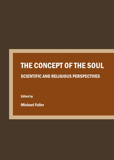 The Concept of the Soul : Scientific and Religious Perspectives, PDF eBook
