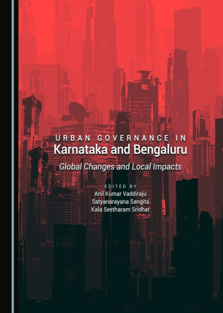 None Urban Governance in Karnataka and Bengaluru : Global Changes and Local Impacts, PDF eBook