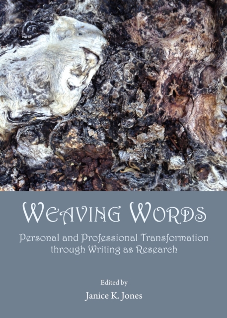 None Weaving Words : Personal and Professional Transformation through Writing as Research, PDF eBook