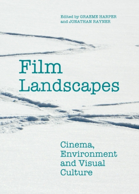None Film Landscapes : Cinema, Environment and Visual Culture, PDF eBook