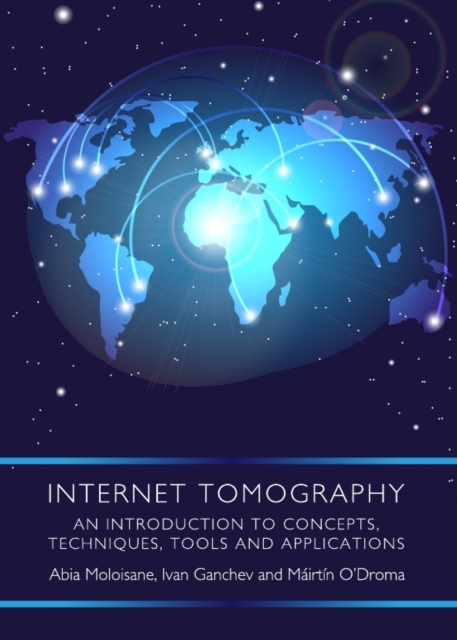 None Internet Tomography : An Introduction to Concepts, Techniques, Tools and Applications, PDF eBook