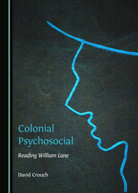None Colonial Psychosocial : Reading William Lane, PDF eBook