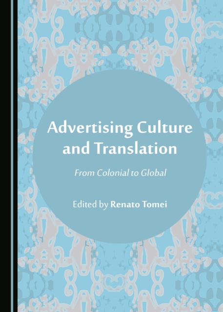 None Advertising Culture and Translation : From Colonial to Global, PDF eBook