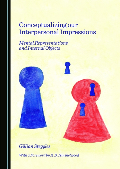 None Conceptualizing our Interpersonal Impressions : Mental Representations and Internal Objects, PDF eBook