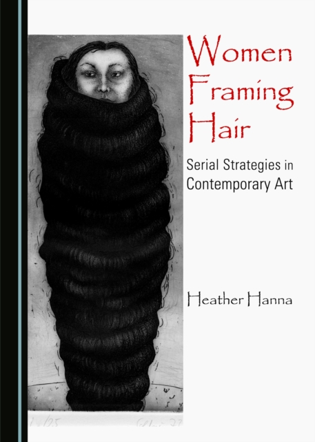 None Women Framing Hair : Serial Strategies in Contemporary Art, PDF eBook